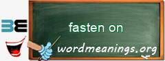 WordMeaning blackboard for fasten on